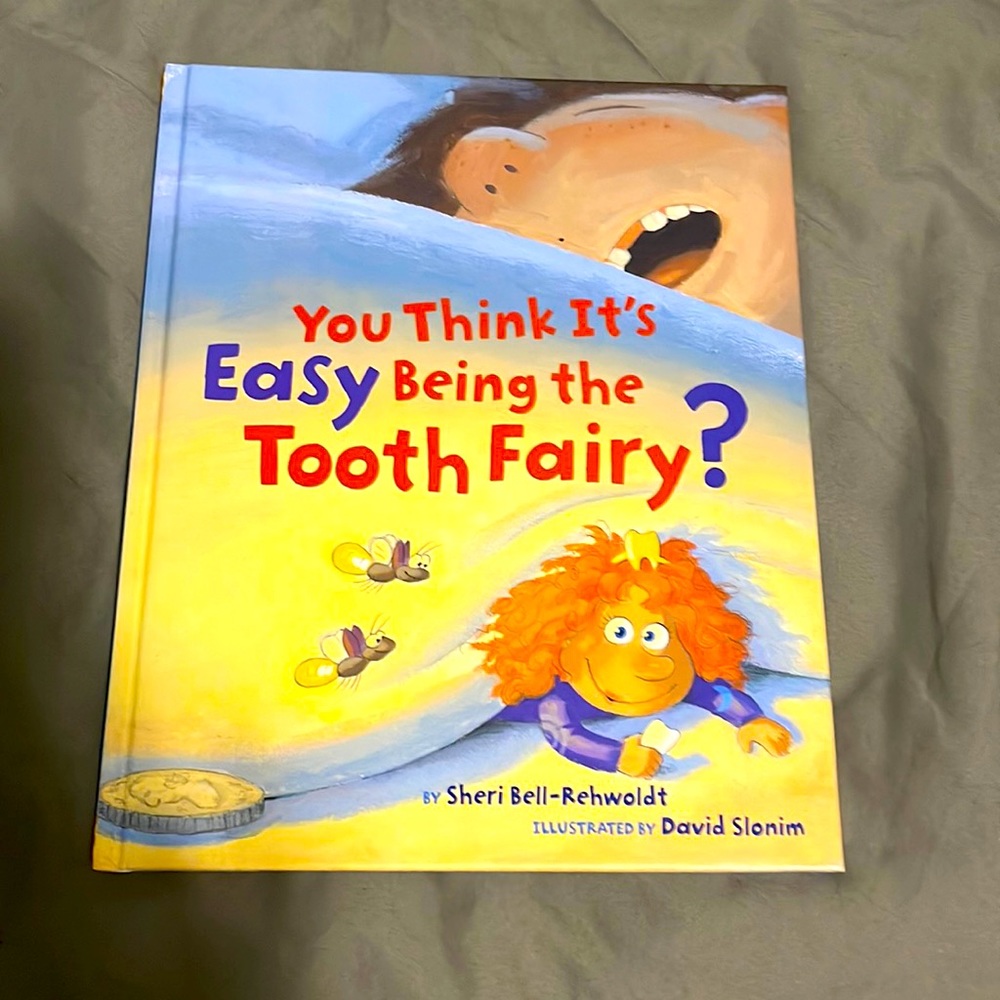 You Think it’s Easy Being the Tooth Fairy?
Hardcover book